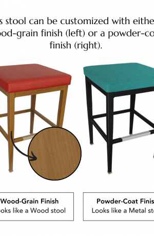 This bar stool can be customized with either a wood-grain finish (left) or a powder-coat finish (right).