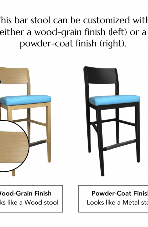 This bar stool can be customized with either a wood-grain finish (left) or a powder-coat finish (right).