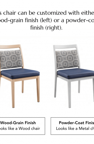 This chair can be customized with either a wood-grain finish (left) or a powder-coat finish (right).