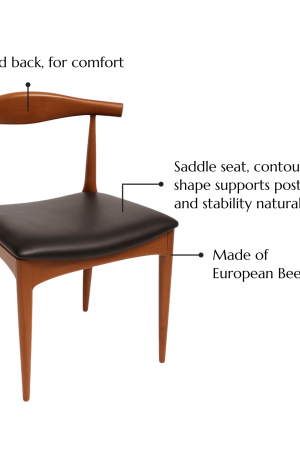 Curved back, for comfort, saddle seat, contoured shape supports posture and stability naturally, made of European Beechwood